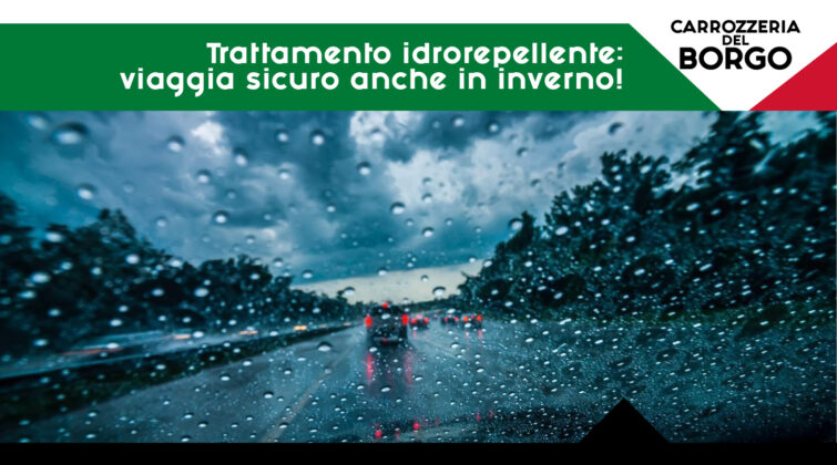 Trattamento idrorepellente parabrezza in inverno, scopri con la Carrozzeria del Borgo perché è utile.